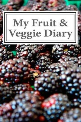 Cover of My Fruit & Veggie Diary