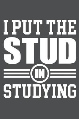 Book cover for I Put The Stud In Studying