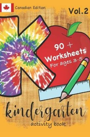 Cover of Kindergarten Activity Book Vol. 2 Canadian Edition 90 + Worksheets for ages 3-5