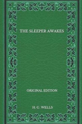 Cover of The Sleeper Awakes - Original Edition