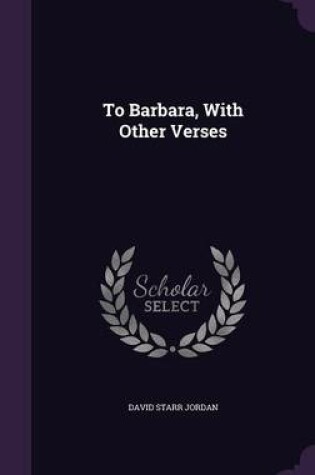 Cover of To Barbara, with Other Verses