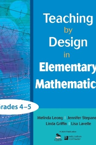 Cover of Teaching by Design in Elementary Mathematics, Grades 4-5