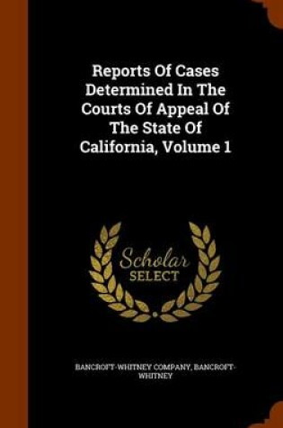 Cover of Reports of Cases Determined in the Courts of Appeal of the State of California, Volume 1