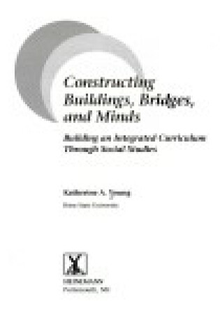 Cover of Constructing Buildings, Bridges, and Minds