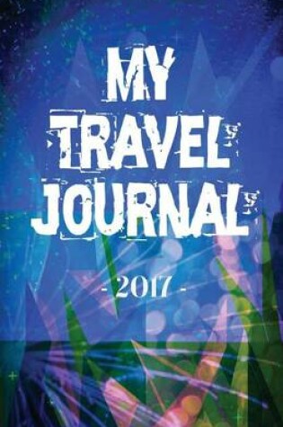 Cover of My Travel Journal 2017