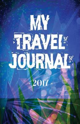 Book cover for My Travel Journal 2017