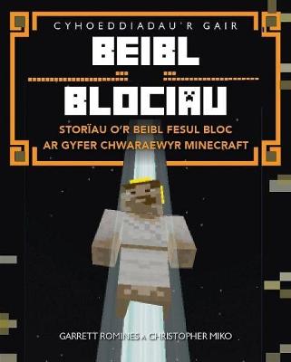 Book cover for Beibl Blociau - Storïau o'r Beibl Fesul Bloc ar Gyfer Chwaraewyr Minecraft