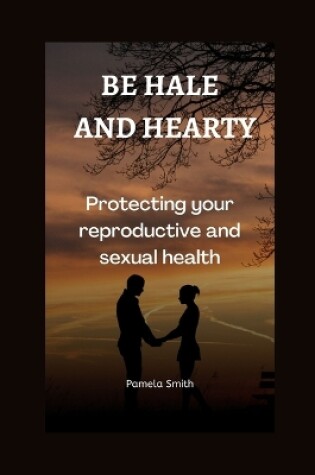 Cover of Be hale and hearty