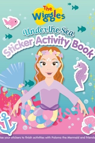 Cover of The Wiggles: Under the Sea Sticker Activity Book