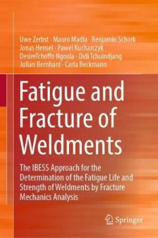 Cover of Fatigue and Fracture of Weldments