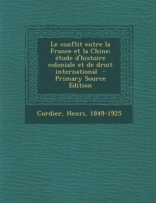 Book cover for Le Conflit Entre La France Et La Chine; Etude d'Histoire Coloniale Et de Droit International