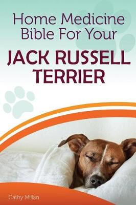 Book cover for Home Medicine Bible for Your Jack Russell Terrier