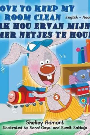Cover of I Love to Keep My Room Clean (English Dutch Bilingual Book)