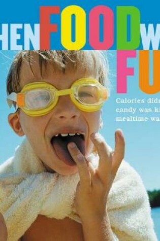 Cover of When Food Was Fun