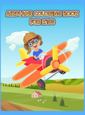 Book cover for Airplane Coloring Book For Kids