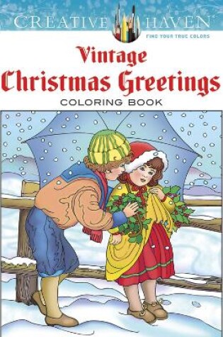 Cover of Creative Haven Vintage Christmas Greetings Coloring Book