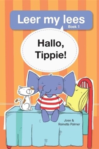 Cover of Leer my lees (Vlak 1 Boek 1): Hallo, Tippie!