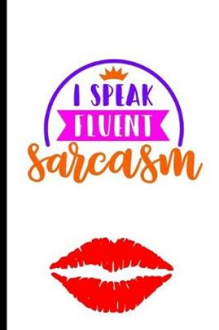 Cover of I Speak Fluent Sarcasm