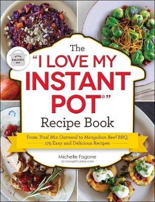 Book cover for The I Love My Instant Pot(r) Recipe Book