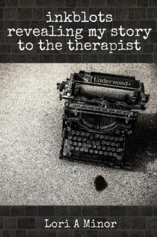 Cover of inkblots revealing my story to the therapist