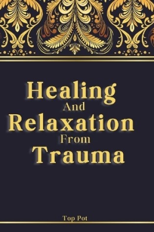 Cover of Healing and Relaxation from Trauma