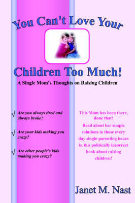 Book cover for You Can't Love Your Children Too Much