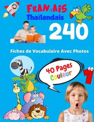 Book cover for Francais Thailandais 240 Fiches de Vocabulaire Avec Photos - 40 Pages Couleur