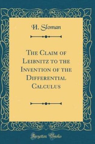 Cover of The Claim of Leibnitz to the Invention of the Differential Calculus (Classic Reprint)