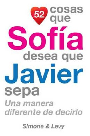 Cover of 52 Cosas Que Sofía Desea Que Javier Sepa