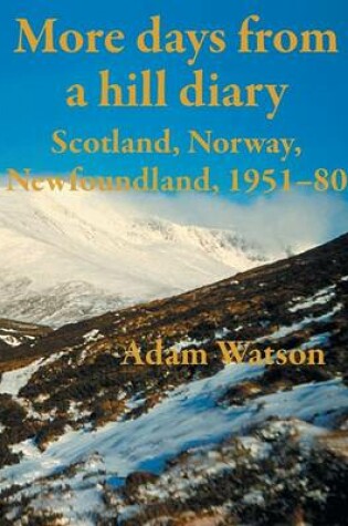 Cover of More days from a hill diary, 1951-80 - Scotland, Norway, Newfoundland