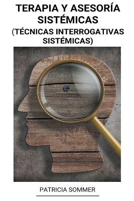 Book cover for Terapia y Asesoría Sistémicas (Técnicas Interrogativas Sistémicas)