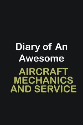 Book cover for Diary of an awesome Aircraft Mechanics and Service Technician