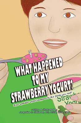 Book cover for What Happened to My Strawberry Yogurt?