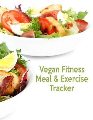 Book cover for Vegan Fitness Meal & Exercise Tracker