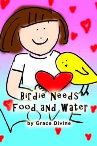 Cover of Birdie Needs Food and Water