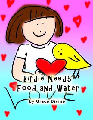 Book cover for Birdie Needs Food and Water