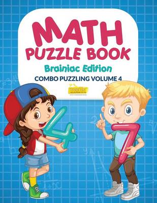 Book cover for Math Puzzle Book - Brainiac Edition - Combo Puzzling Volume 4