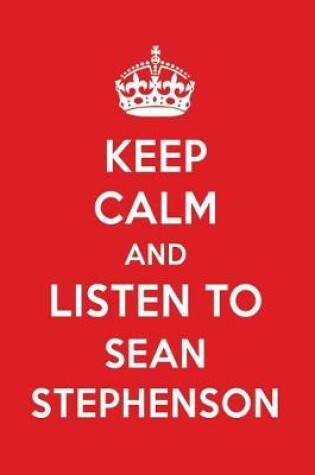 Cover of Keep Calm and Listen to Sean Stephenson