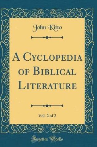 Cover of A Cyclopedia of Biblical Literature, Vol. 2 of 2 (Classic Reprint)