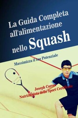 Cover of La Guida Completa all'alimentazione nello Squash