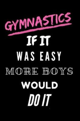 Cover of Gymnastics If It Was Easy