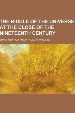 Cover of The Riddle of the Universe at the Close of the Nineteenth Century