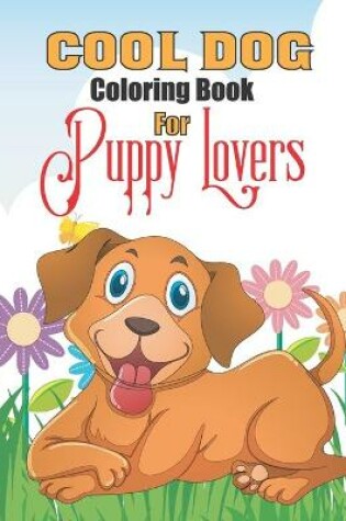 Cover of Cool dog coloring book for puppy lovers