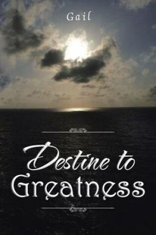 Cover of Destine to Greatness