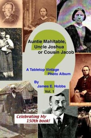 Cover of Auntie Mahitable, Uncle Joshua or Cousin Jacob