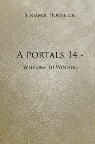 Cover of A Portals 14 - Welcome to Windtal