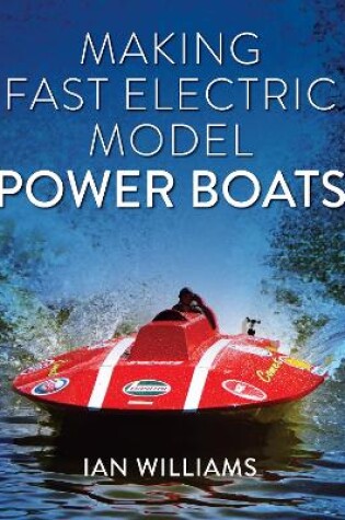 Cover of Making Fast Electric Model Power Boats