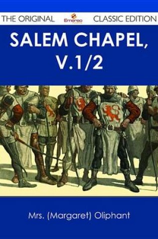 Cover of Salem Chapel, V.1/2 - The Original Classic Edition