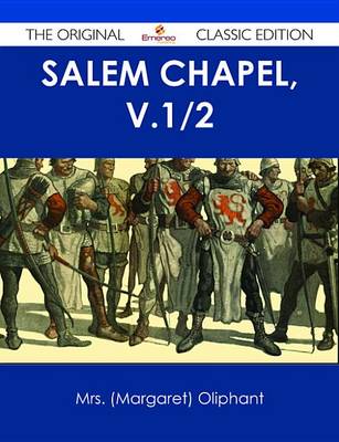 Book cover for Salem Chapel, V.1/2 - The Original Classic Edition