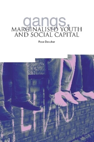 Cover of Gangs, Marginalised Youth and Social Capital